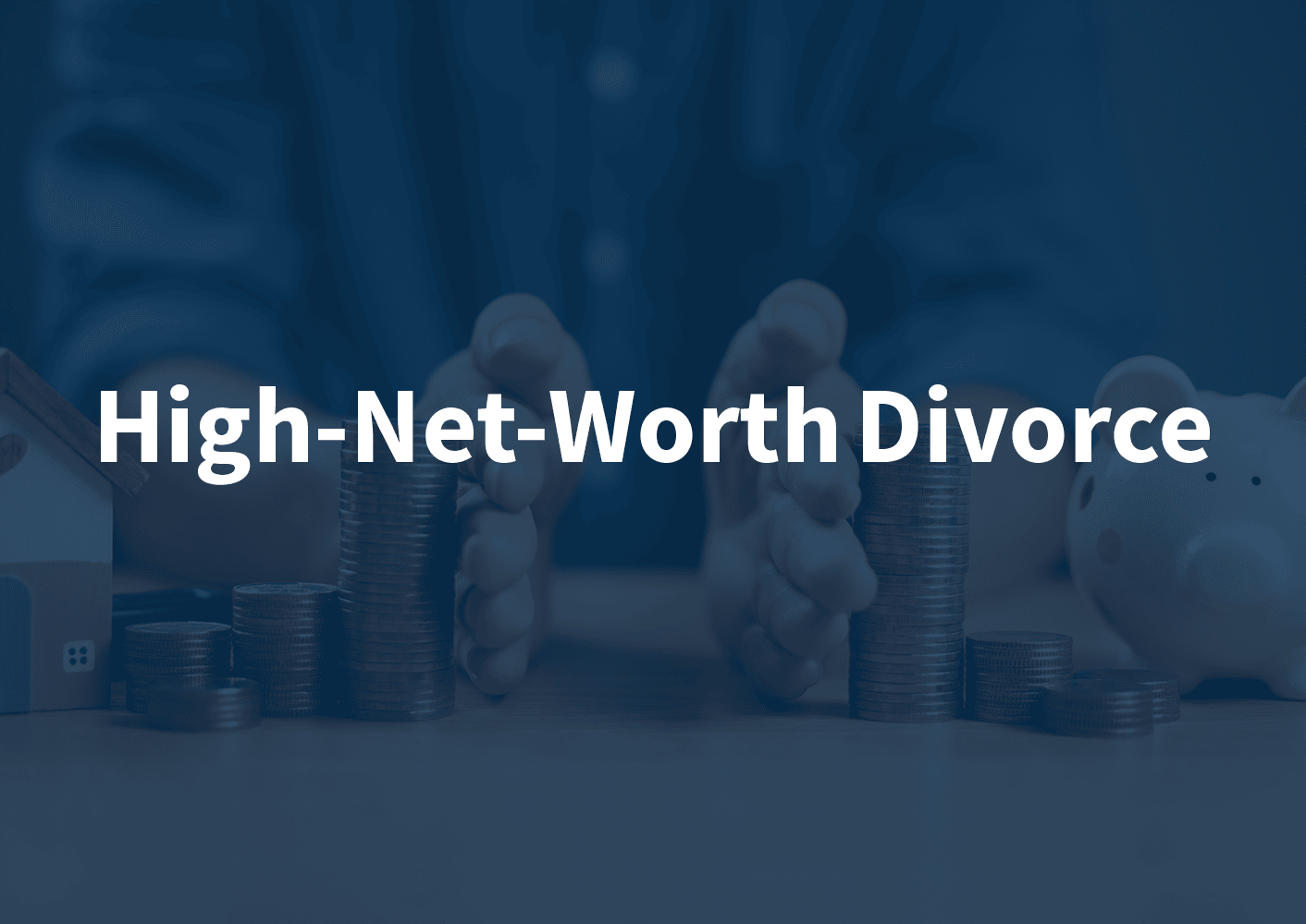High-Net-Worth Divorce